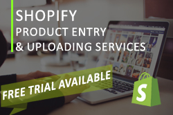 Shopify Product Entry & Uploading Services